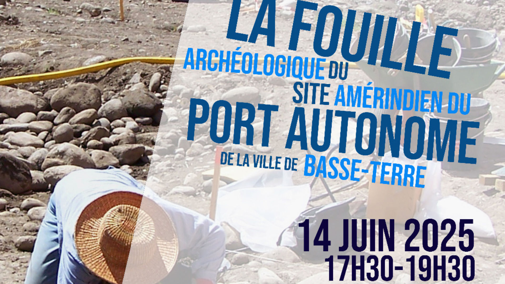La fouille archéologique du site amérindien du port autonome - 14 juin 2025